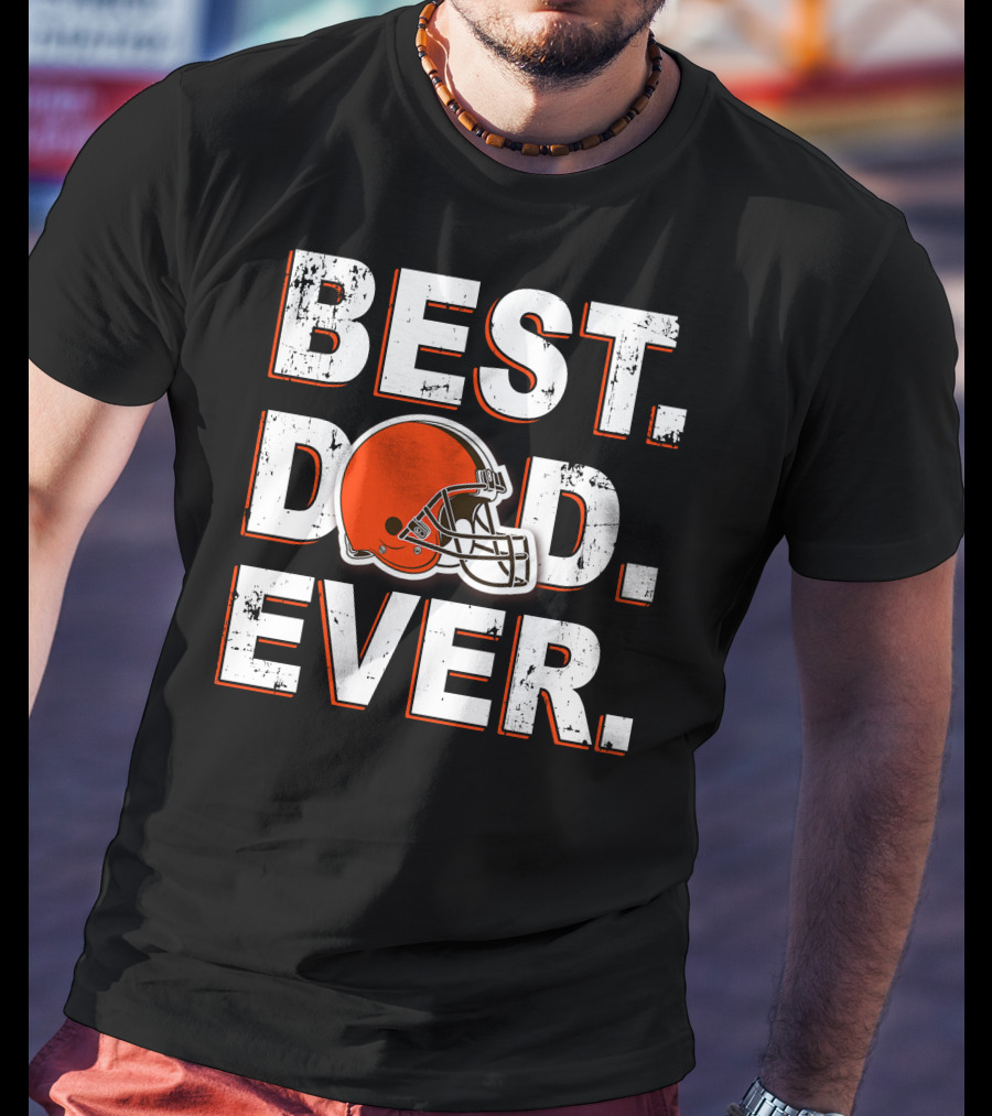BEST DAD EVER Browns Football Helmet T-Shirt