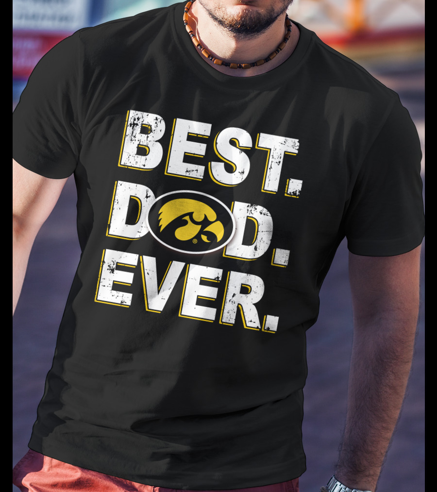 Best Dad Ever Iowa Hawkeyes T-Shirt