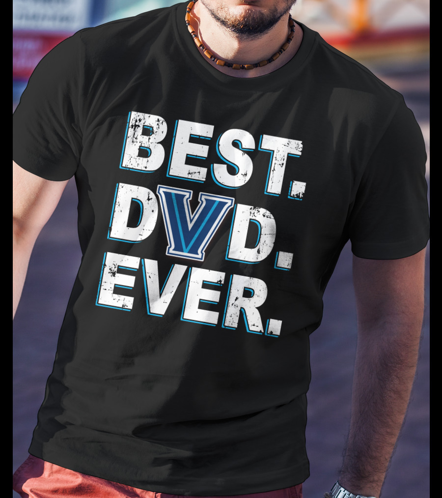 Best Dad Ever Villanova T-Shirt