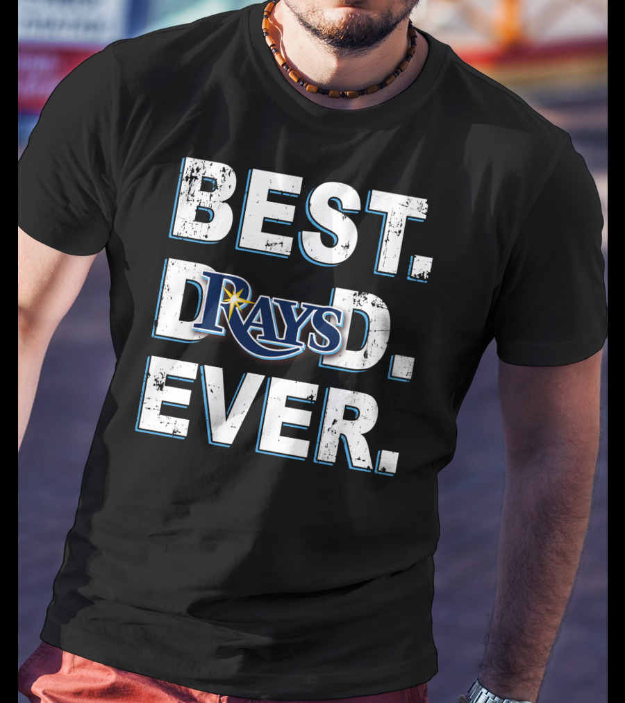 Best Dad Ever Tampa Bay Rays T-Shirt