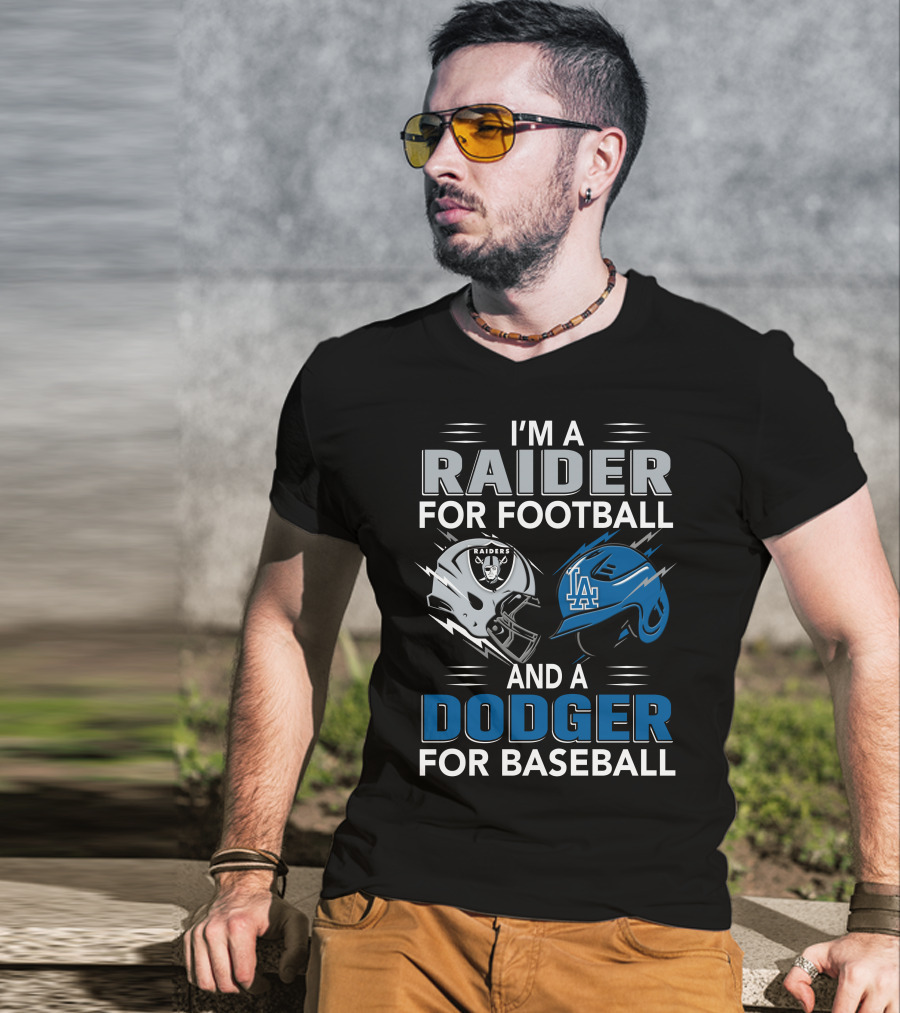 Raider For Football And Dodger For Baseball I'm A Raider And A Dodger T-Shirt