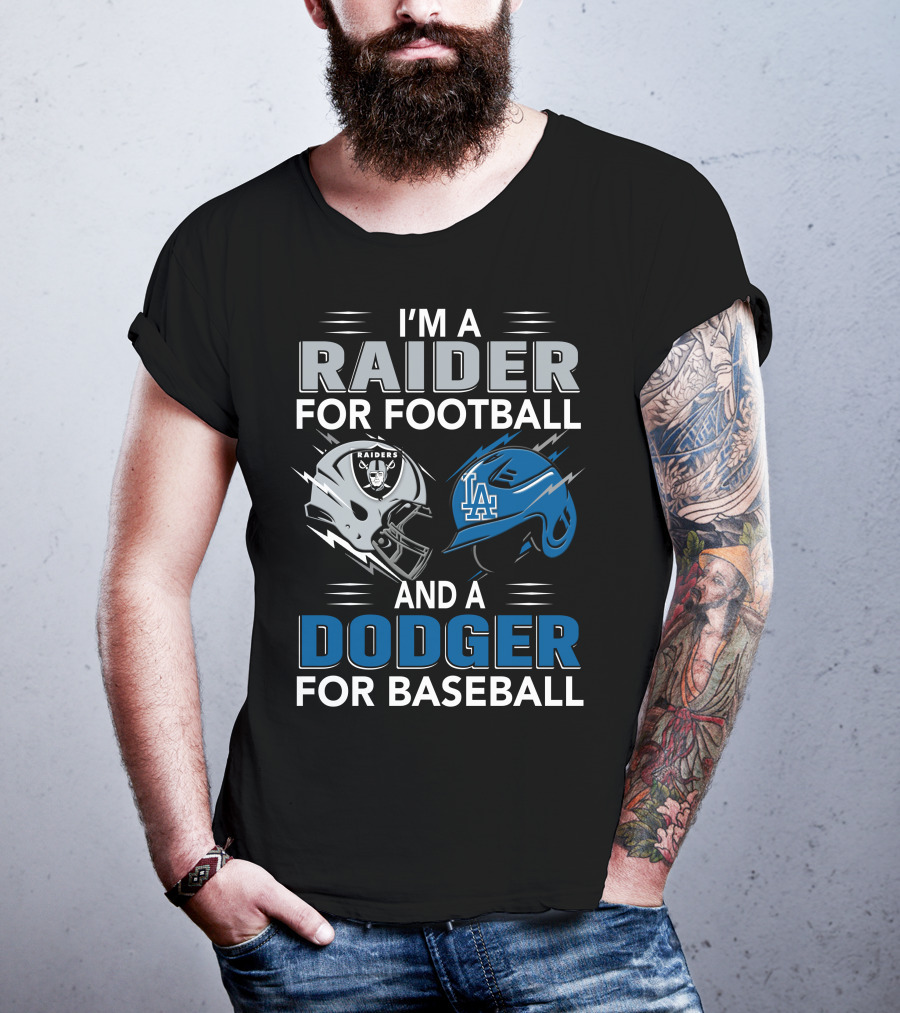 Raider For Football And Dodger For Baseball I'm A Raider And A Dodger T-Shirt