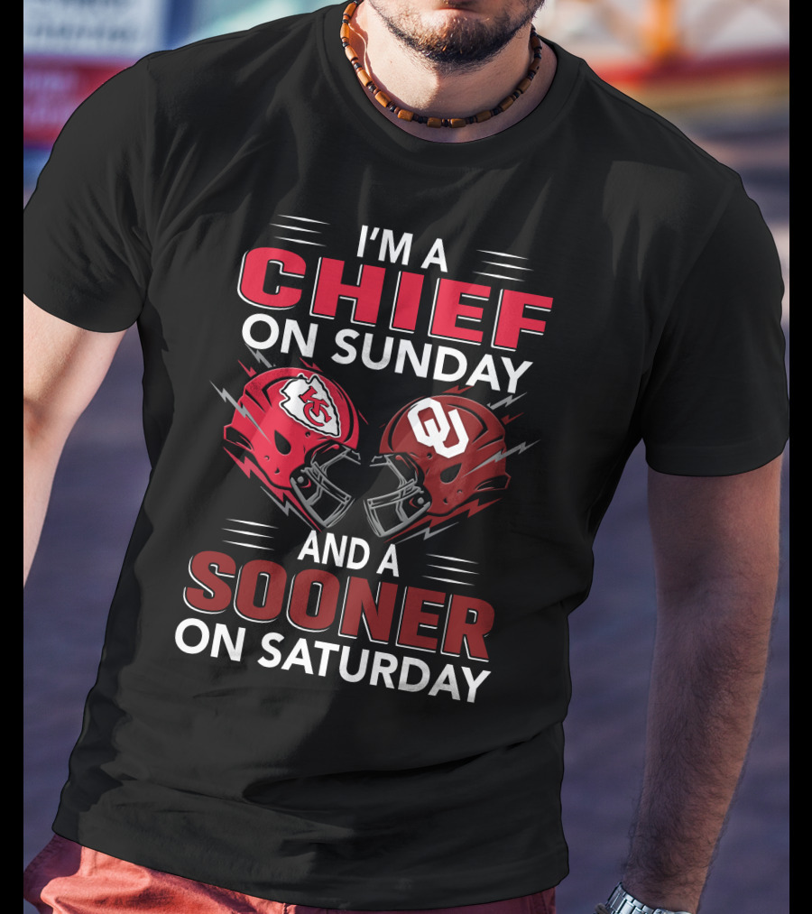 I'm A Chief On Sunday And A Sooner On Saturday T-Shirt