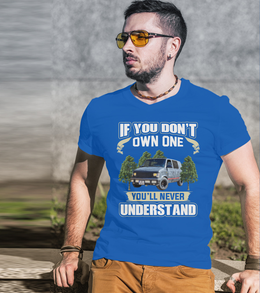 If You Don't Own One You'll Never Understand Astro Camper Van Adventure T-Shirt