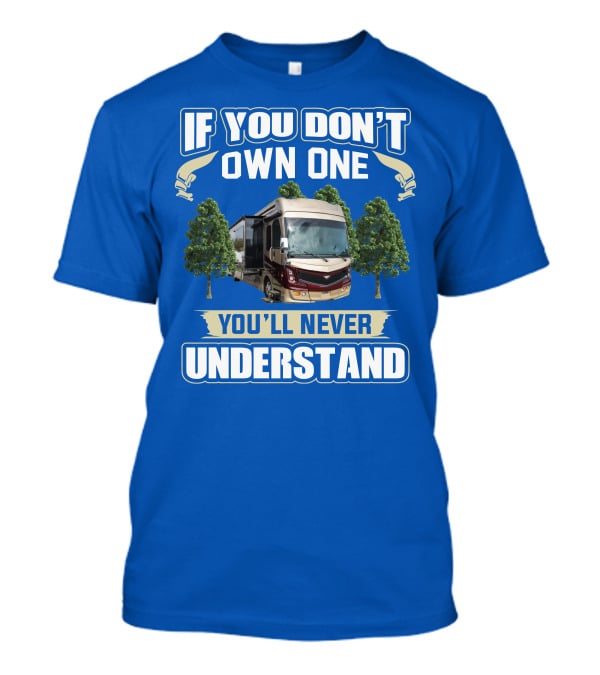 Fleetwood Discovery LXE 40G If You Don't Own One You'll Never Understand T-Shirt