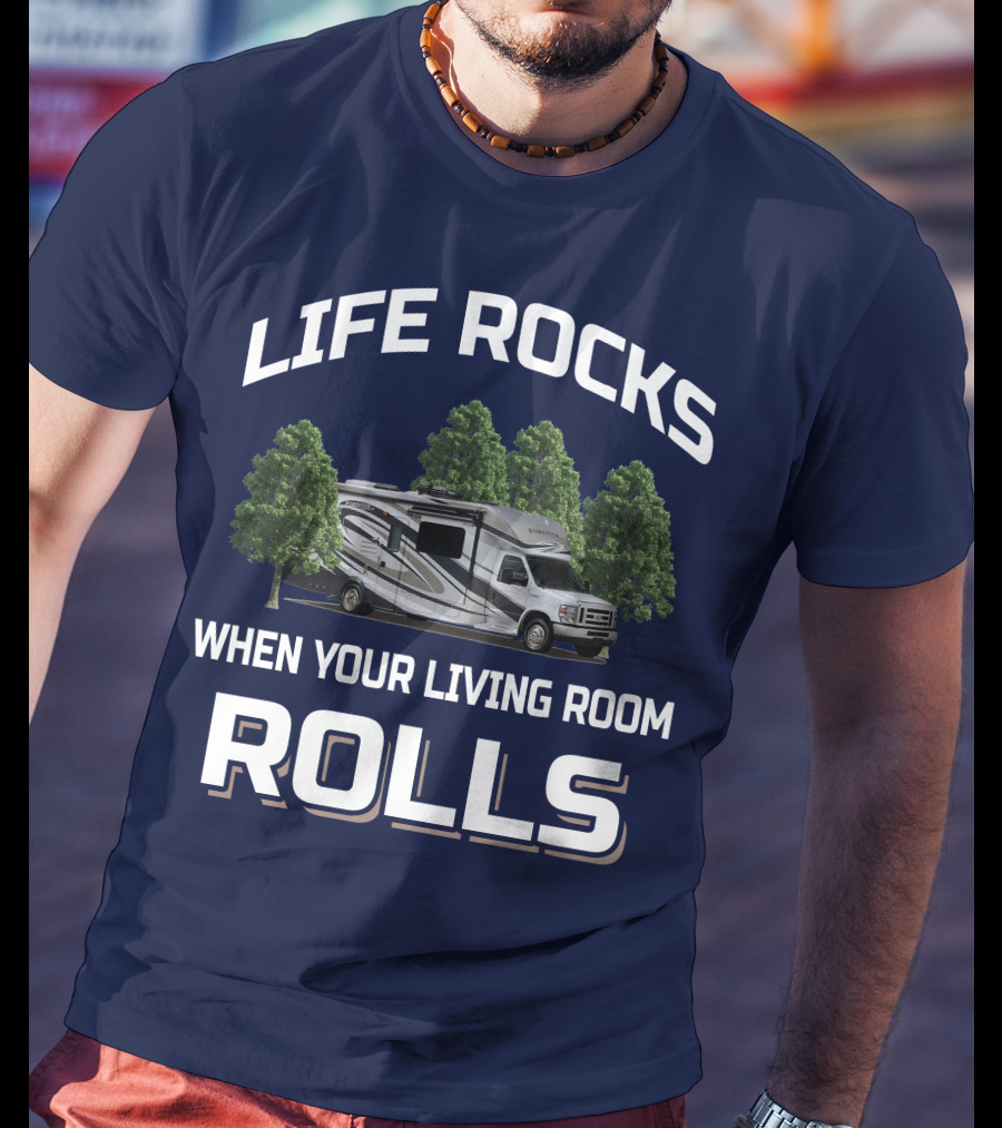 Life Rocks When Your Living Room Rolls Forester By Forest River 2801 QS T-Shirt