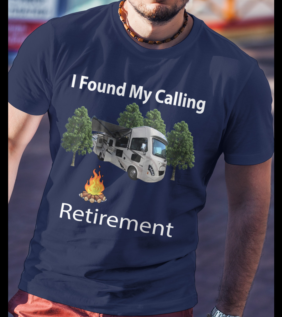 I Found My Calling Retirement Thor ACE Motorhome T-Shirt