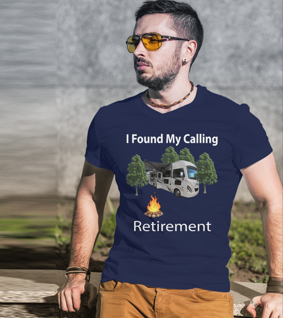 I Found My Calling Retirement Thor ACE Motorhome T-Shirt