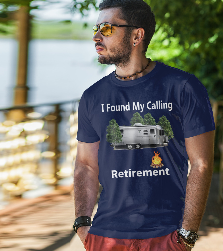 I Found My Calling Airstream Retirement Adventure T-Shirt
