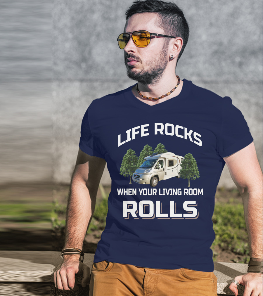 Life Rocks When Your Living Room Rolls Motorhomers T-Shirt