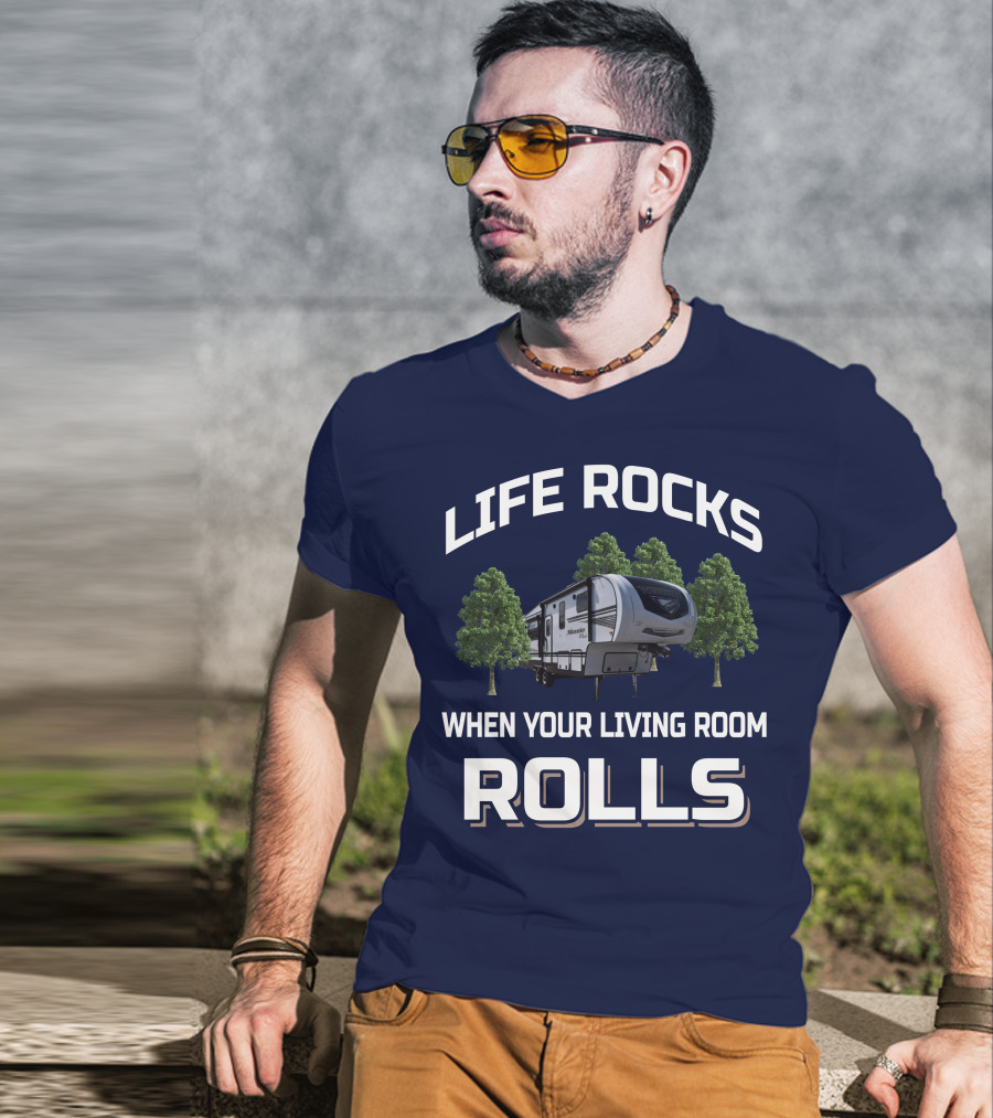 Life Rocks When Your Living Room Rolls Winnebago Travel Trailer T-Shirt