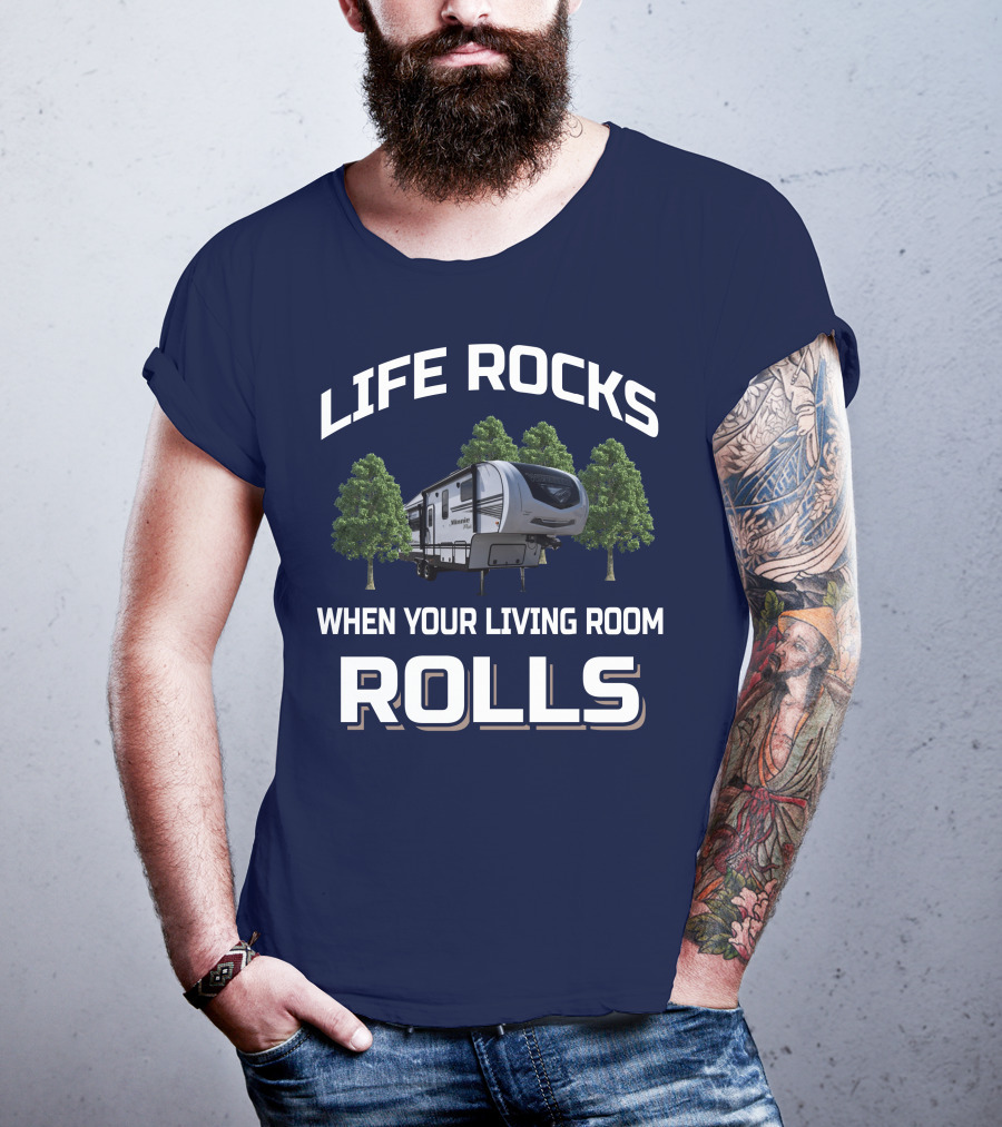 Life Rocks When Your Living Room Rolls Winnebago Travel Trailer T-Shirt