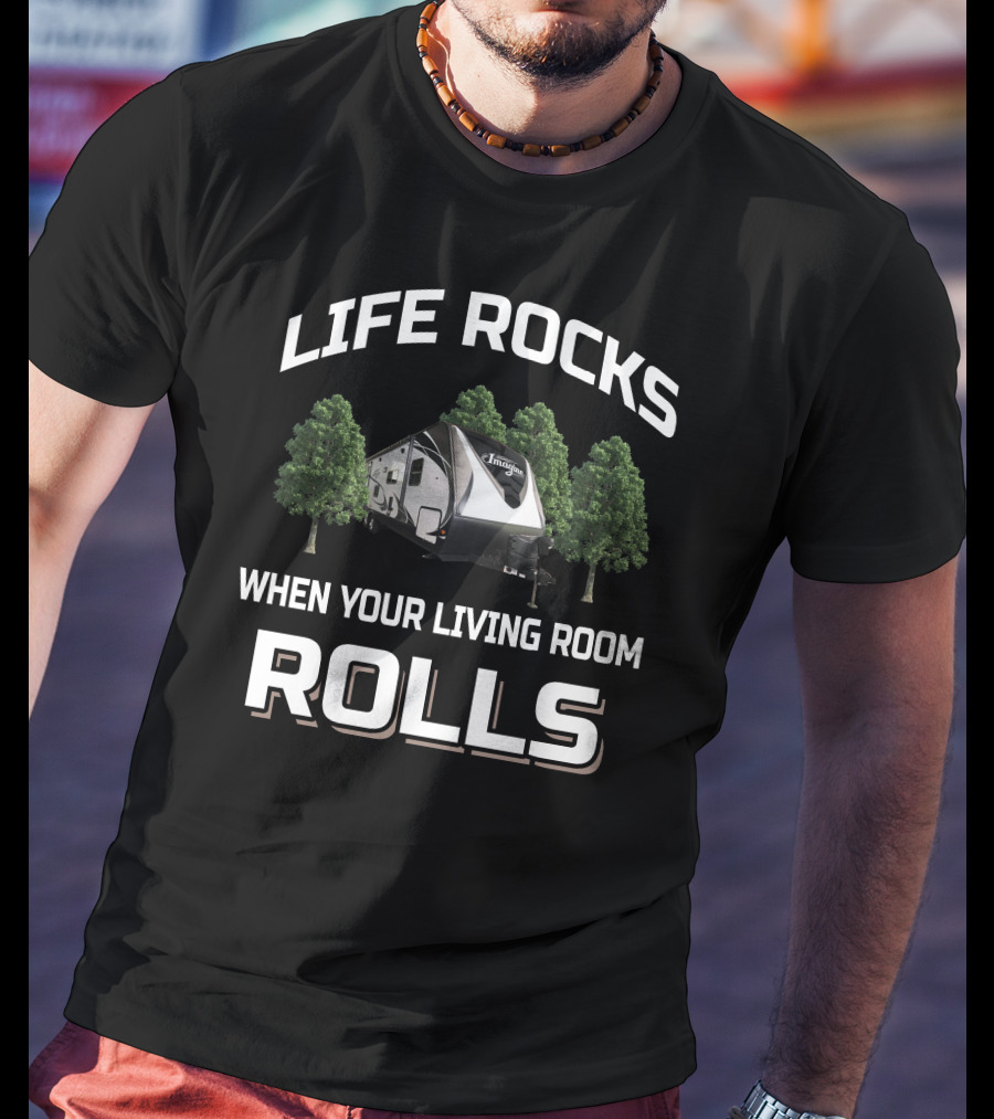 Life Rocks When Your Living Room Rolls Grand Design Imagine 2800b T-Shirt