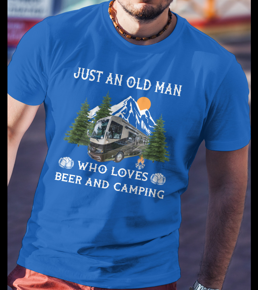 Just An Old Man Who Loves Beer And Camping RV Motorhome T-Shirt
