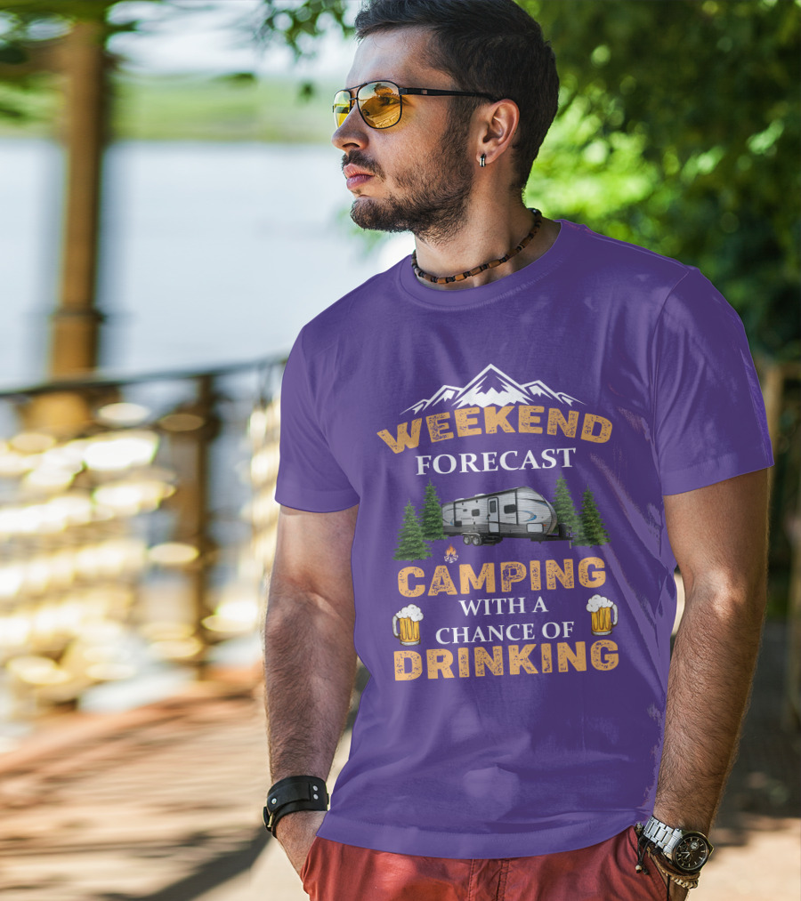 Weekend Forecast Camping With A Chance Of Drinking Coachmen Camper T-Shirt