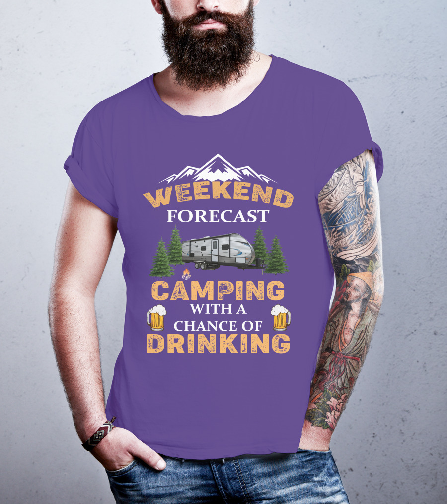 Weekend Forecast Camping With A Chance Of Drinking Coachmen Camper T-Shirt