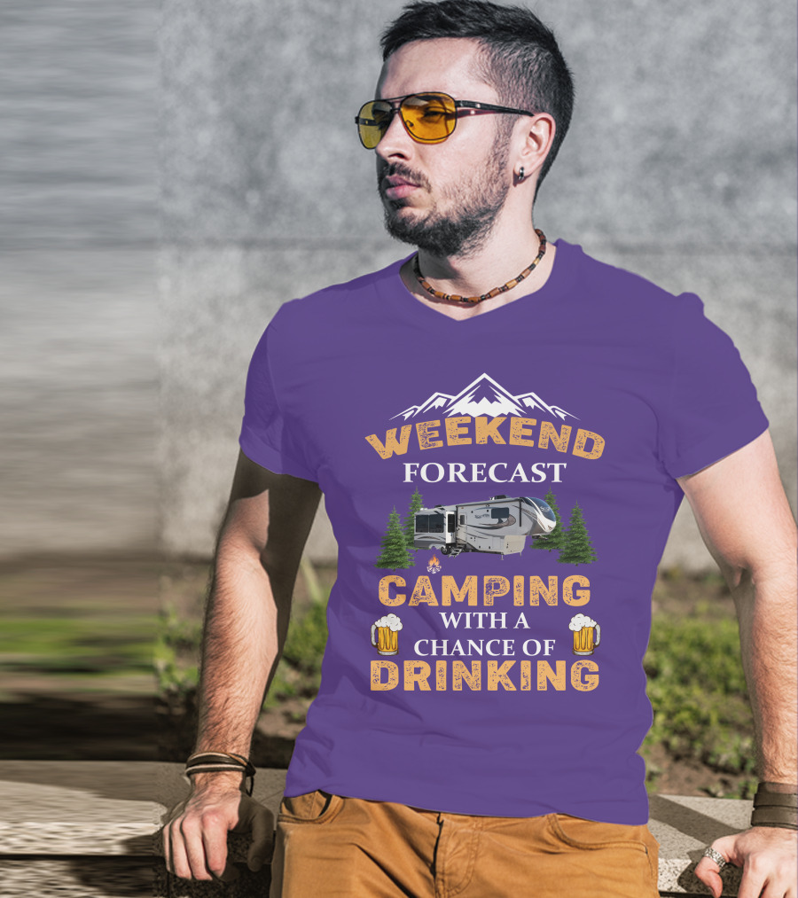 Weekend Forecast Camping With A Chance Of Drinking Mountain RV T-Shirt