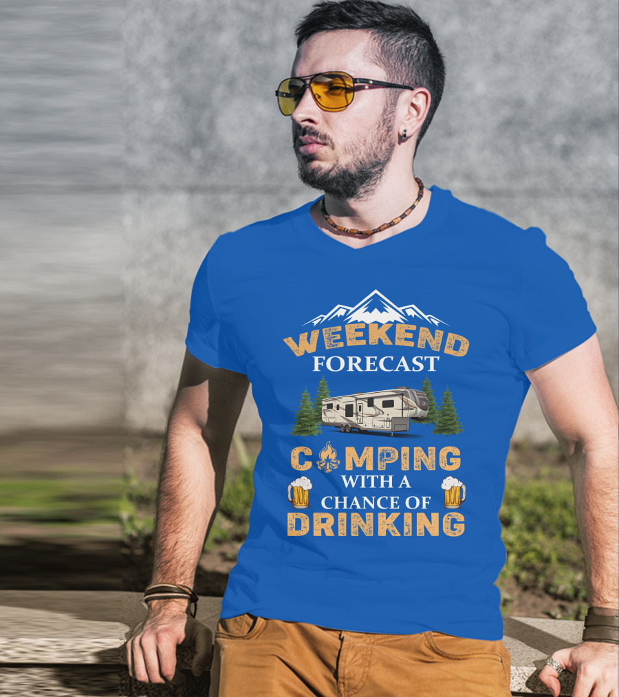 Weekend Forecast Camping With A Chance Of Drinking Jayco North Point Fifth Wheels T-Shirt