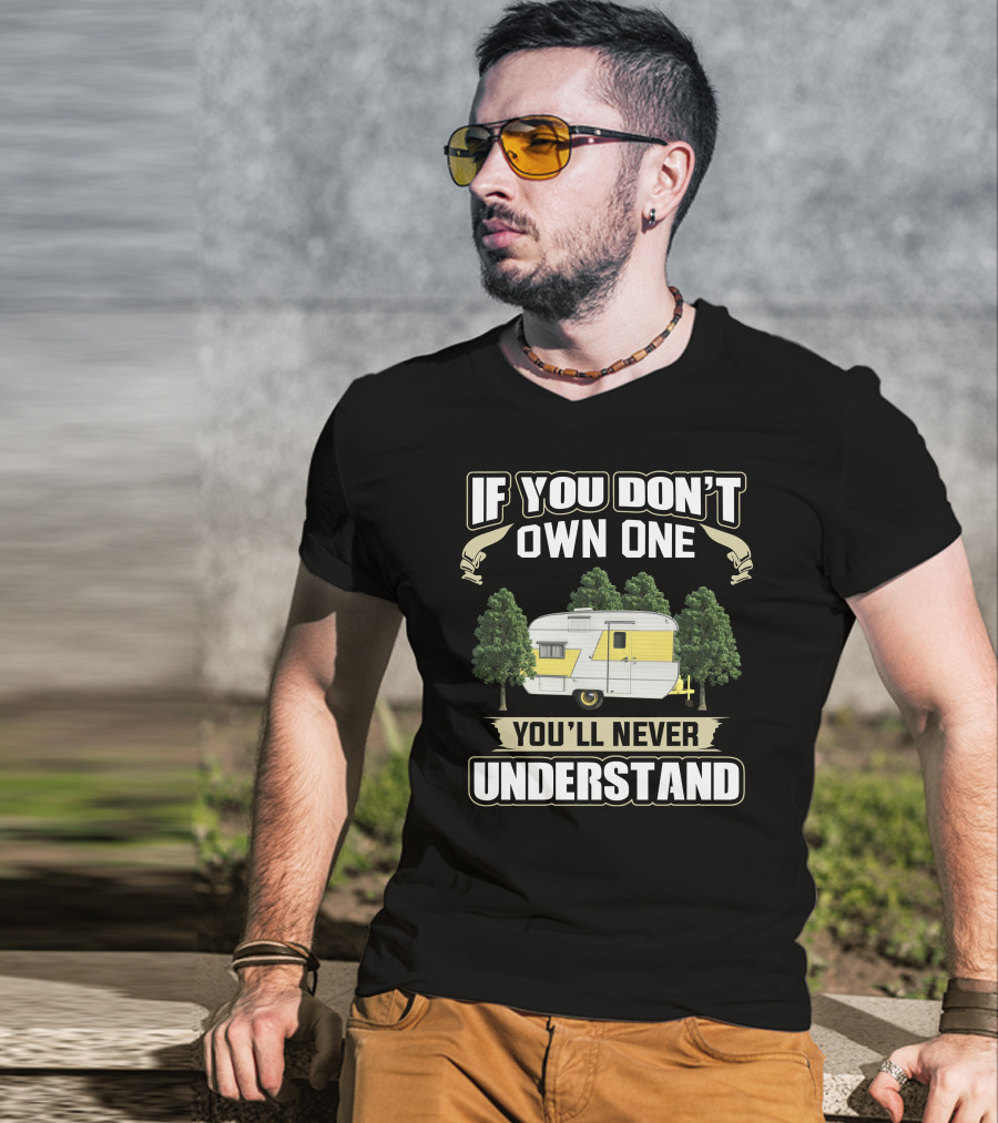 If You Don't Own One You'll Never Understand Vintage Traveleze Travel Trailer T-Shirt