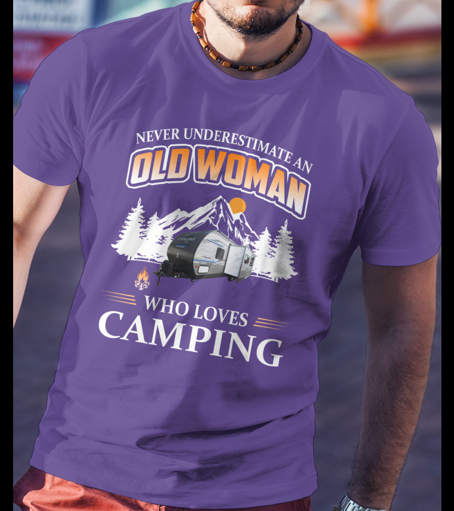 Never Underestimate An Old Woman Who Loves Camping Coachmen Catalina Travel Trailer T-Shirt
