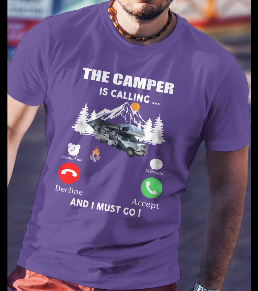 The Camper Is Calling And I Must Go Class C Motorhome Adventure T-Shirt