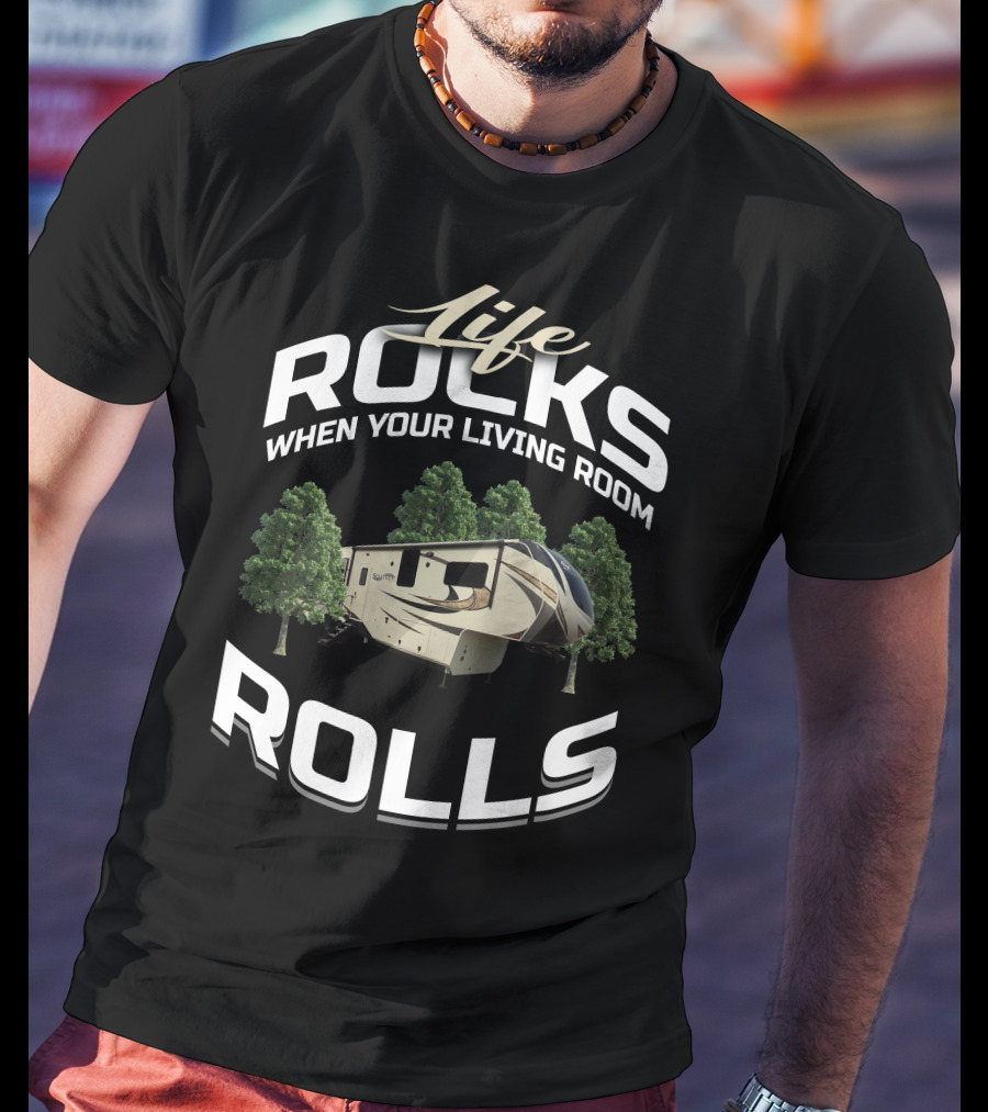 Grand Design Solitude 377MBS Life Rocks When Your Living Room Rolls T-Shirt