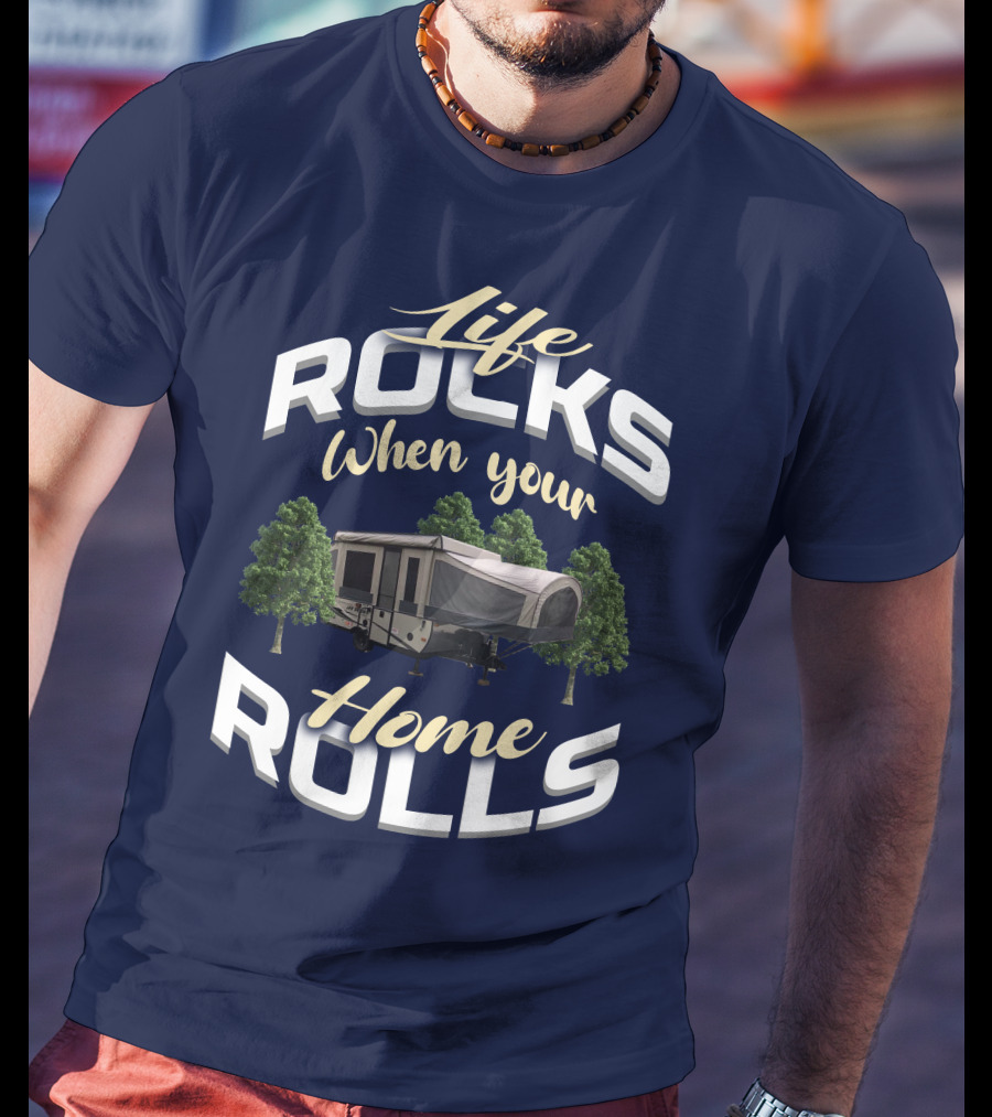 Life Rocks When Your Home Rolls Jayco PopUp T-Shirt