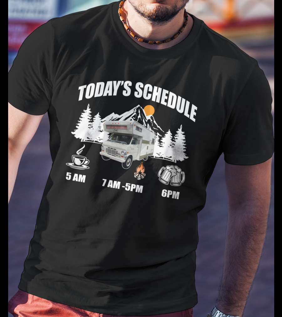 Today's Schedule Coffee Campfire Beer Forest Camper Mountain Sunrise T-Shirt