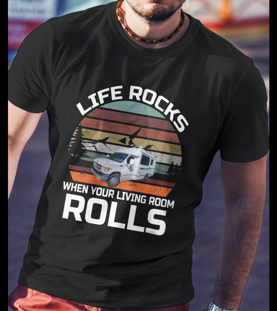 Life Rocks When Your Living Room Rolls Vintage Chinook Truck Campers T-Shirt