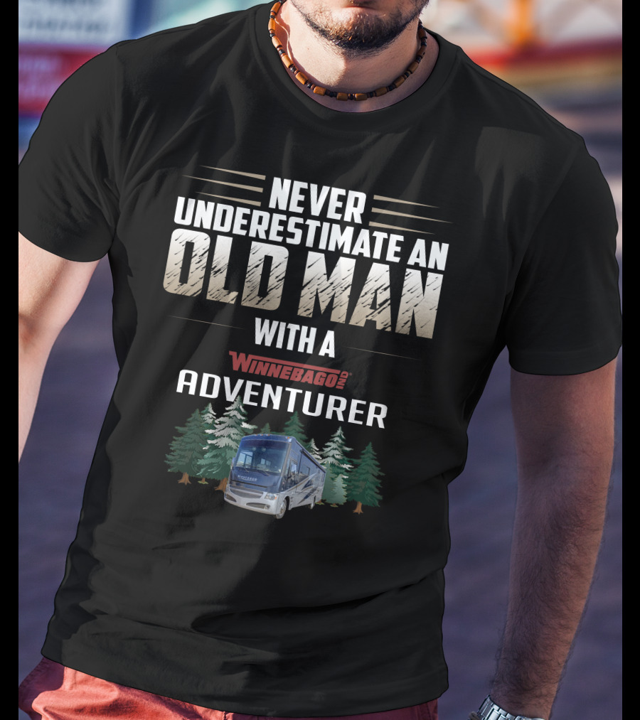 Never Underestimate An Old Man With A Winnebago Adventurer T-Shirt