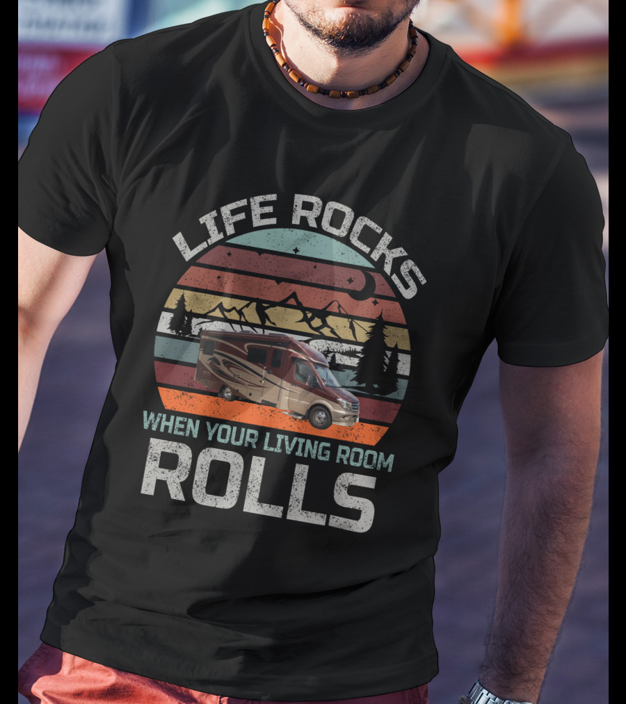 Life Rocks When Your Living Room Rolls Vienna Rv T-Shirt