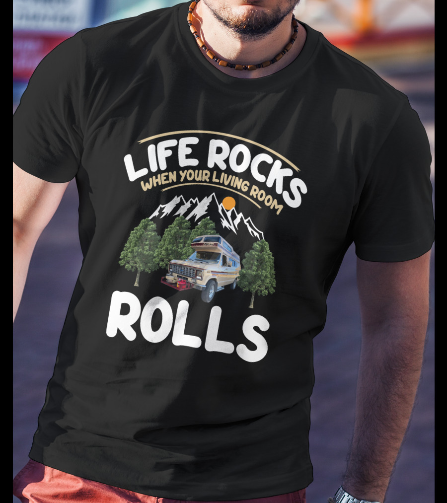 Life Rocks When Your Living Room Rolls Falcon RV Adventure T-Shirt