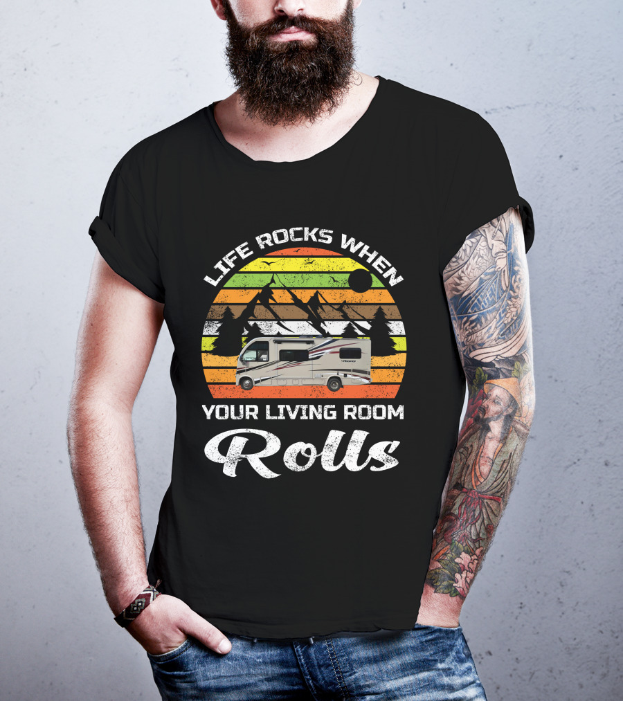 Life Rocks When Your Living Room Rolls Retro RV Camping T-Shirt