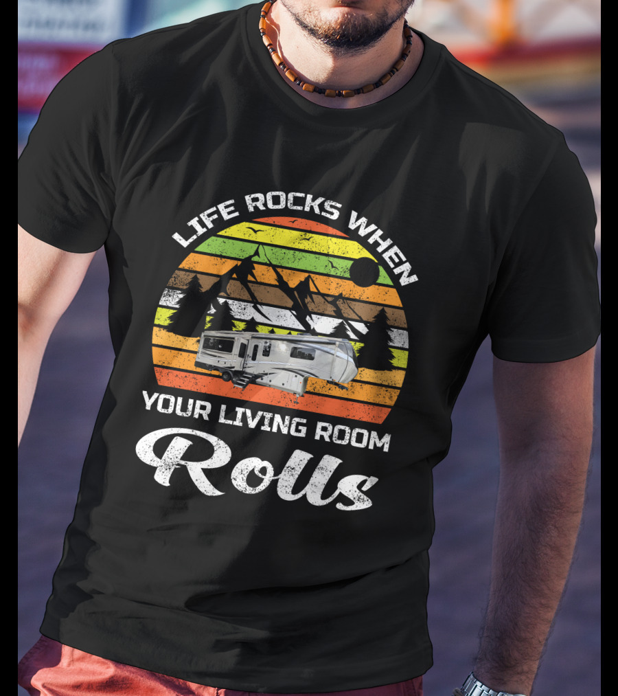 Life Rocks When Your Living Room Rolls Jayco Pinnacle Luxury 5th Wheels T-Shirt