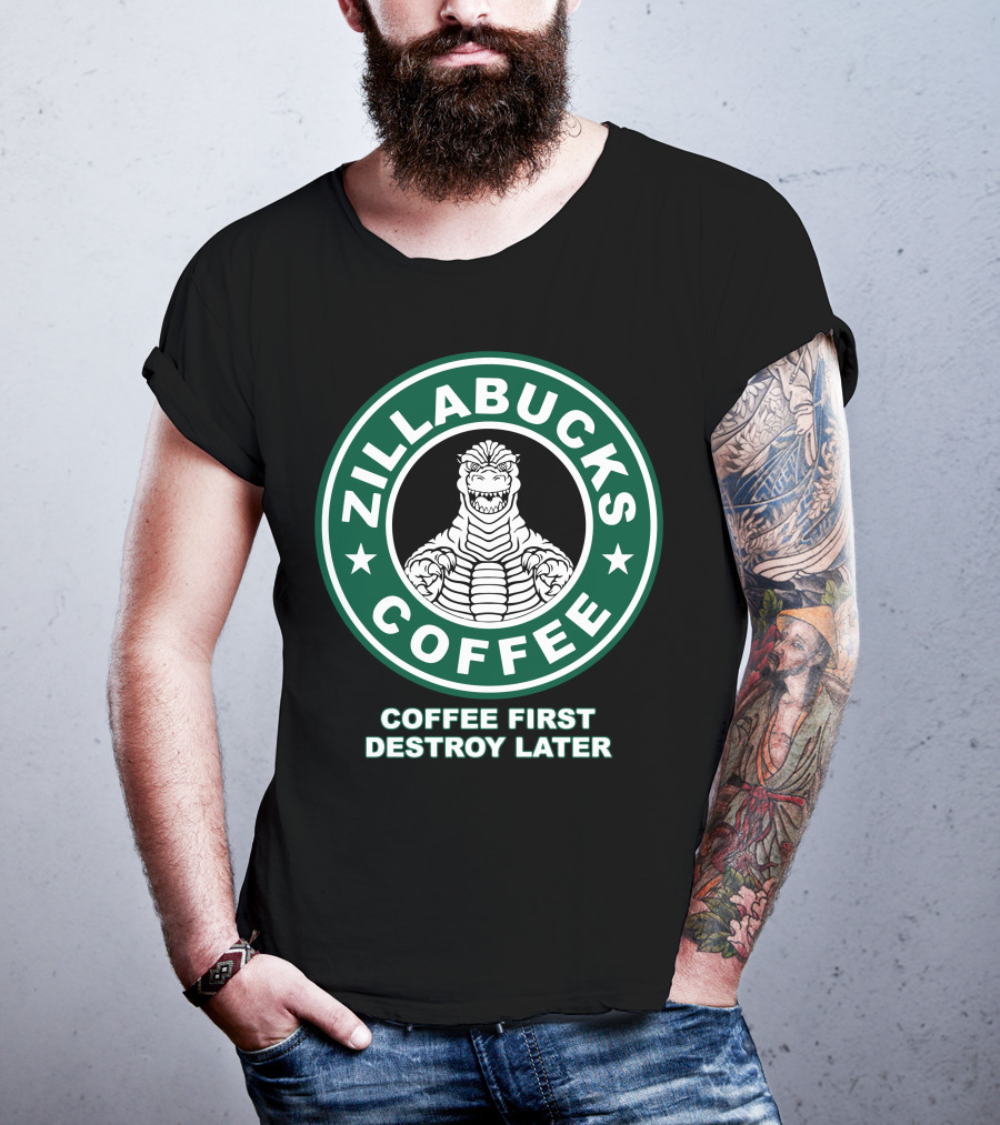 Zillabucks Coffee First Destroy Later T-Shirt