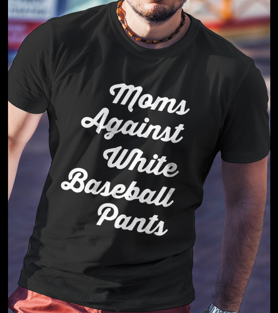 Moms United Against White Baseball Pants T-Shirt