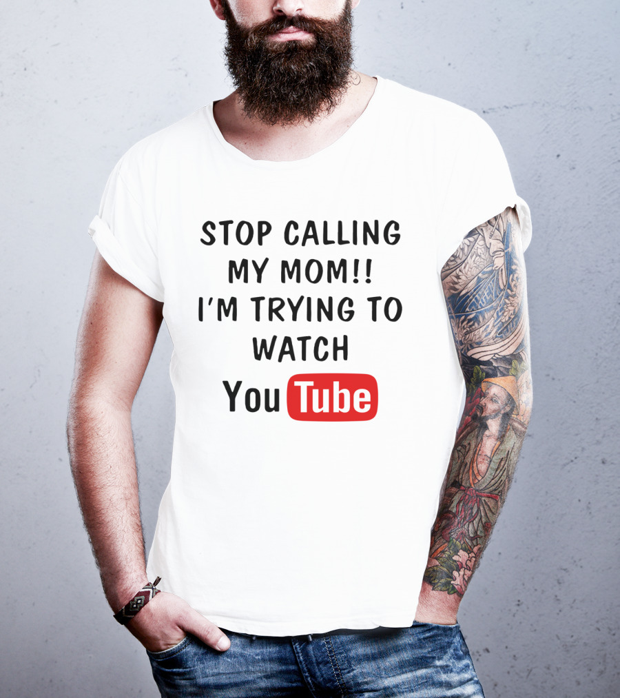 Stop Calling My Mom I'm Trying To Watch YouTube Logo Text Kids Humor T-Shirt