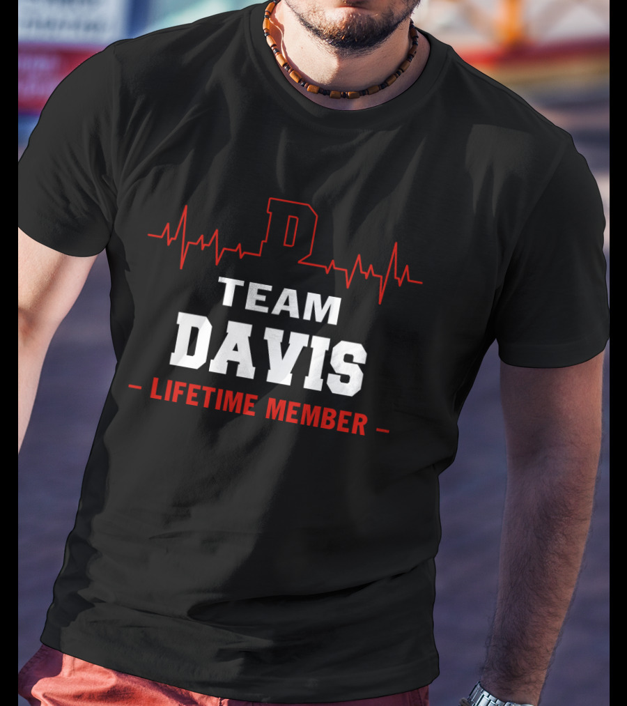 Team Davis D Lifetime Member With Red Heartbeat T-Shirt