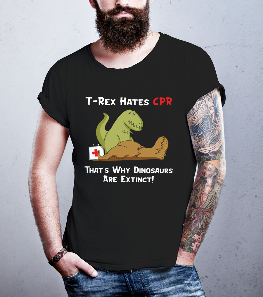 T-Rex Hates CPR That's Why Dinosaurs Are Extinct Funny Dinosaur Cartoon T-Shirt