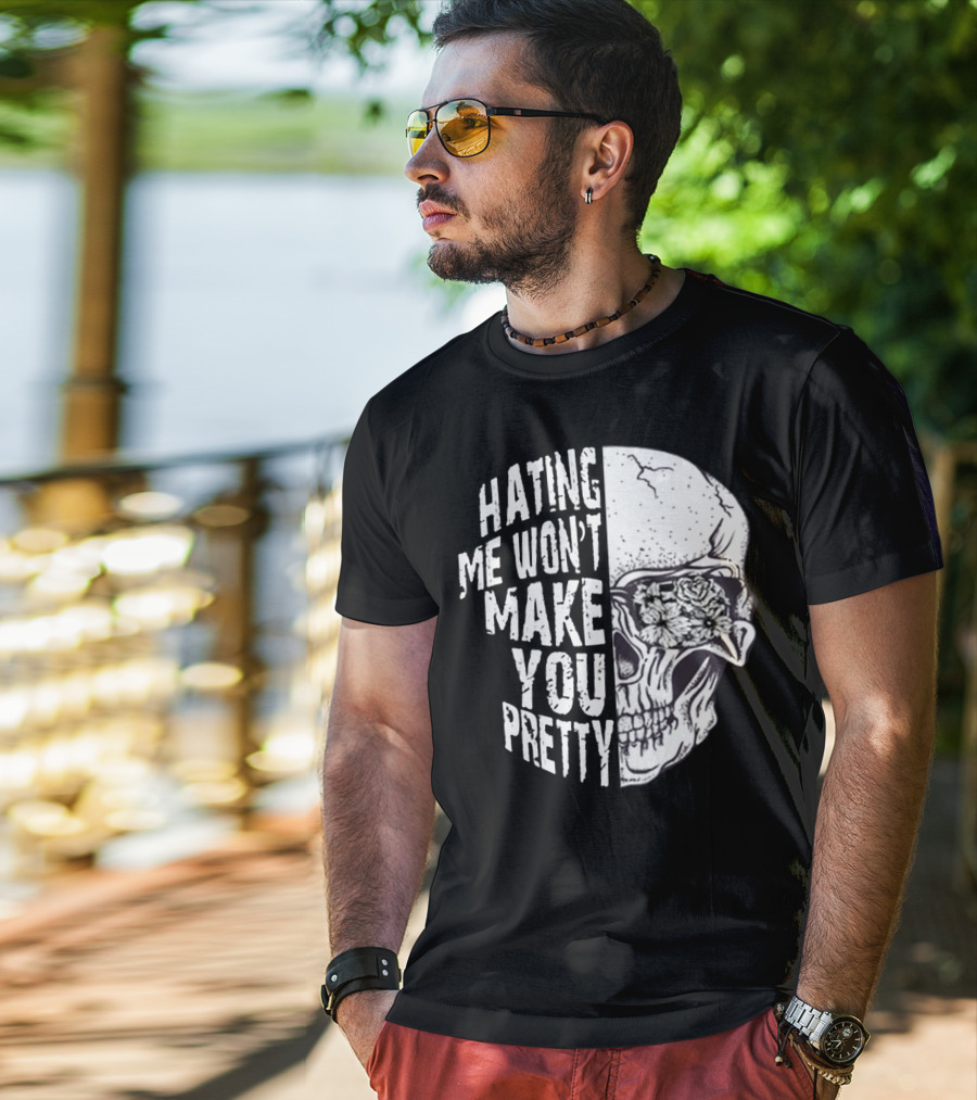 Hating Me Won’t Make You Pretty Skull With Floral Eye T-Shirt
