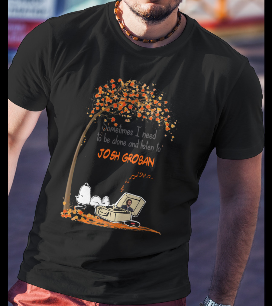 Snoopy Sometimes I Need To Be Alone And Listen To Josh Groban Fall Tree Scene T-Shirt