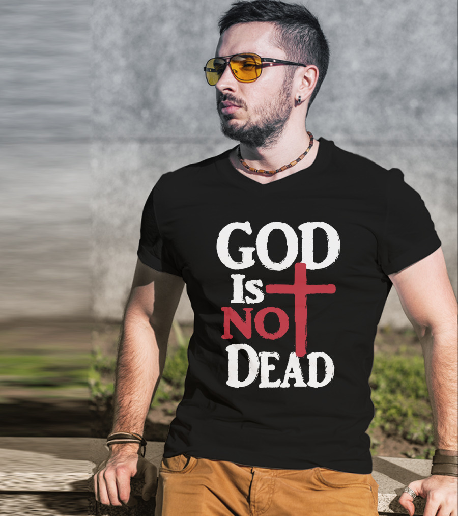 God Is Not Dead Cross Christian Faith T-Shirt