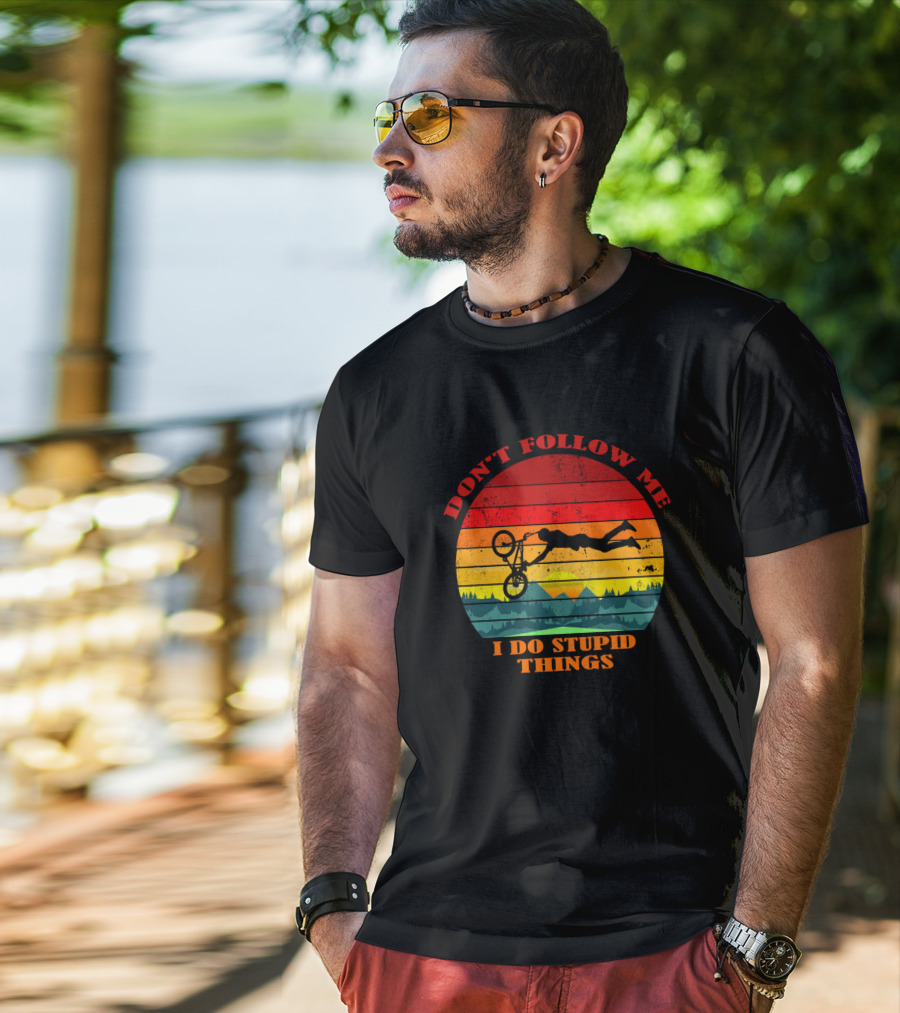 Don't Follow Me I Do Stupid Things Bicycle Sunset Adventure T-Shirt