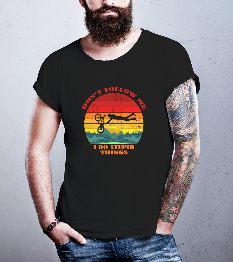 Don't Follow Me I Do Stupid Things Bicycle Sunset Adventure T-Shirt