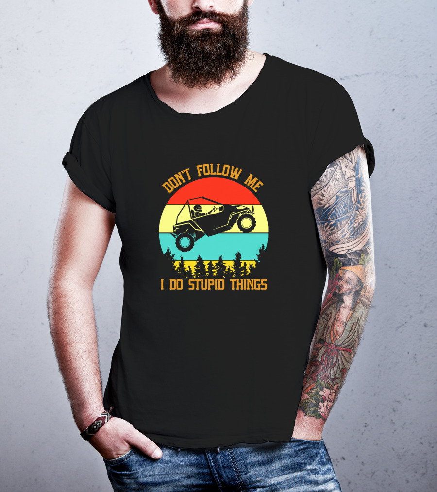 Don't Follow Me I Do Stupid Things Off-Road Adventure T-Shirt