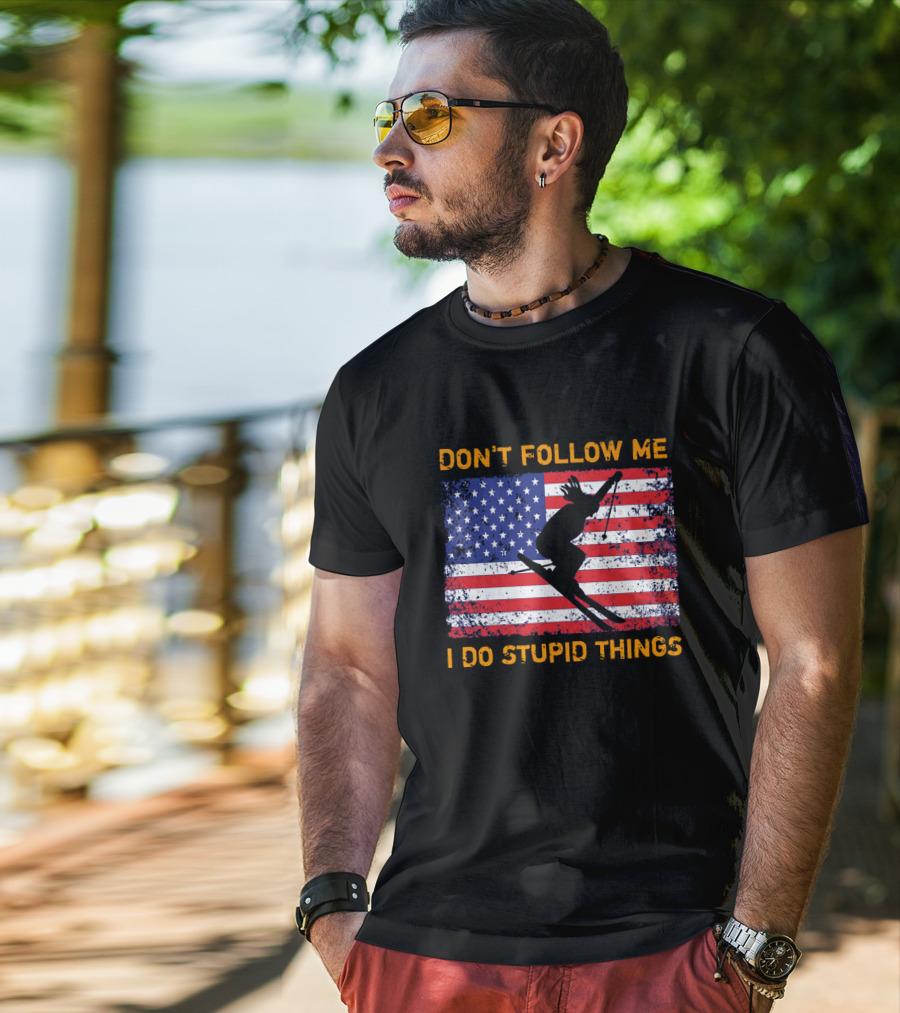 Don't Follow Me I Do Stupid Things Snowboarding American Flag Ski Jumper T-Shirt