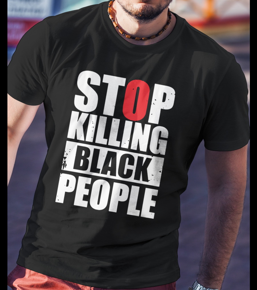 Stop Killing Black People T-Shirt