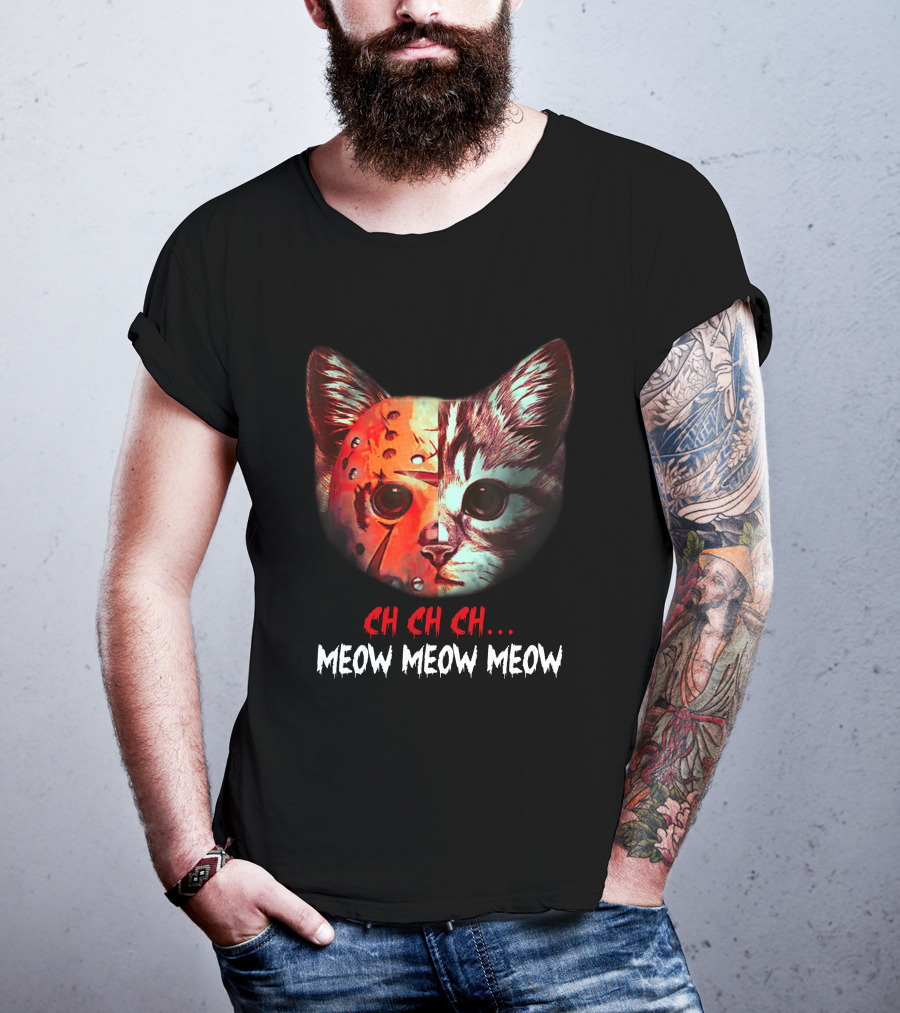 Ch Ch Ch Meow Meow Meow Cat Jason Voorhees T-Shirt
