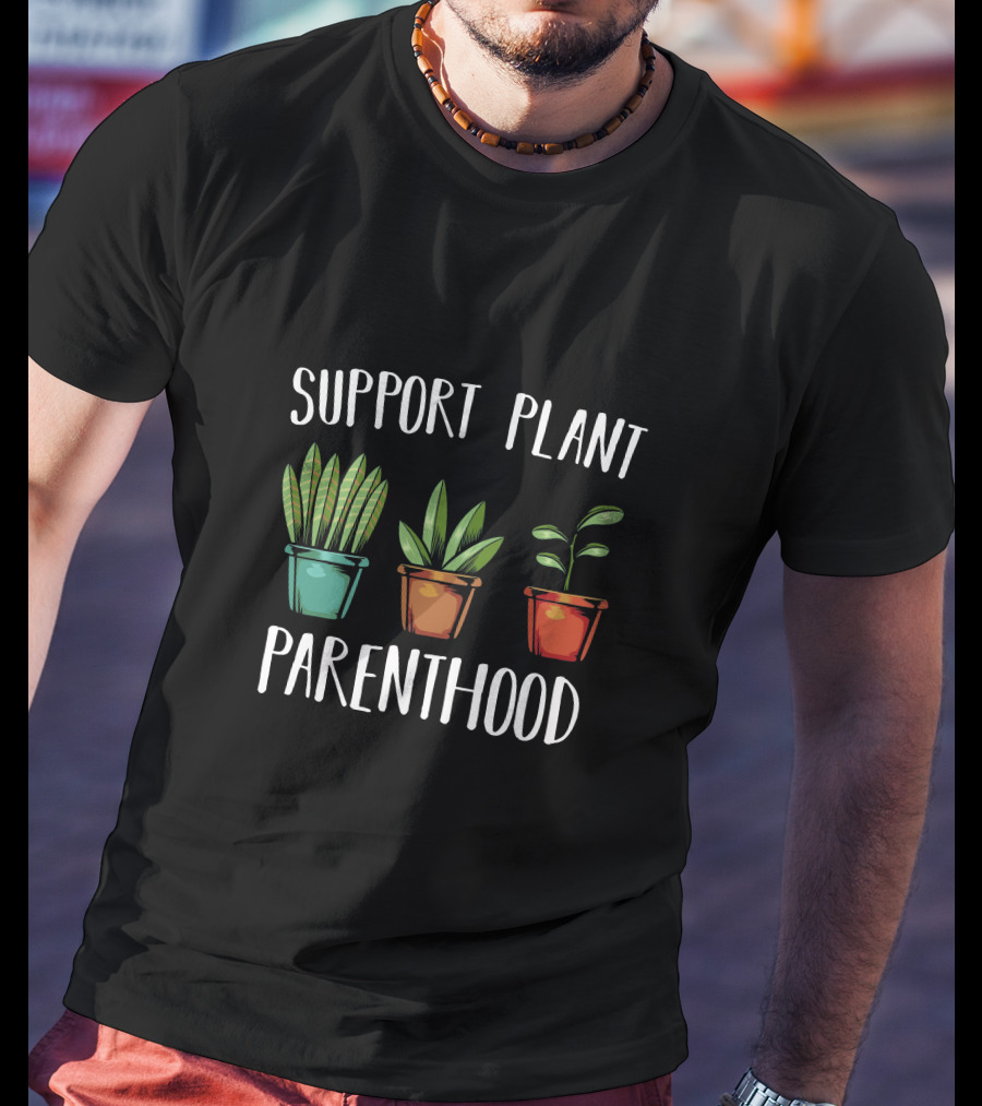 Support Plant Parenthood Three Potted Plants T-Shirt