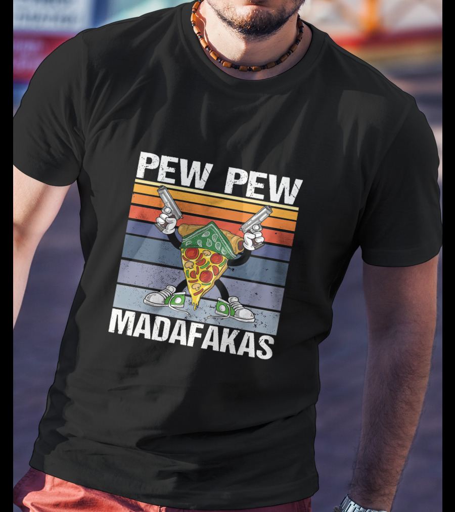 Pew Pew Madafakas Pizza Slice With Guns T-Shirt